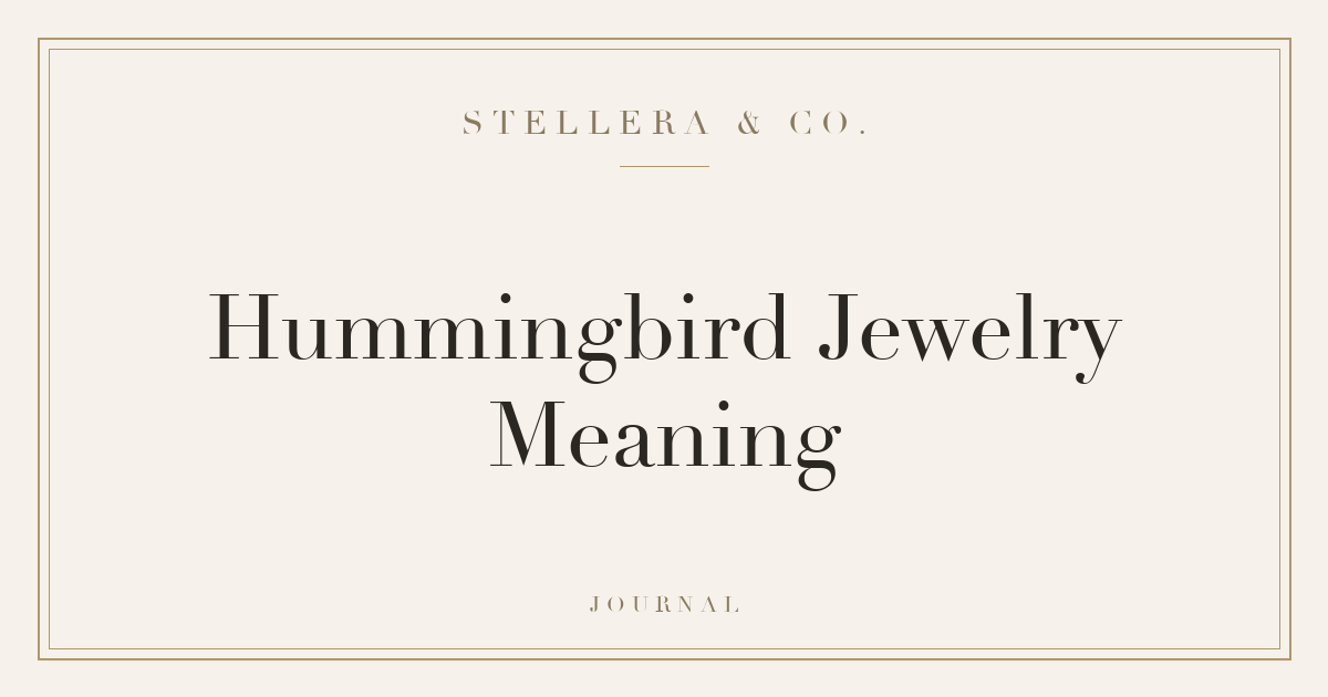 Hummingbird Jewelry: Symbolism and Meaning — Stellera & Co. Journal