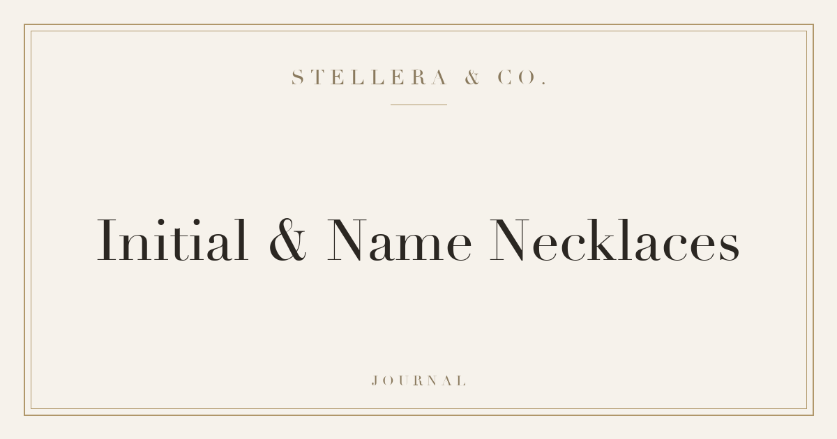 Initial and name necklaces guide — Stellera & Co.